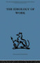 The Ideology of Work by P. D. Anthony, 9780415488273