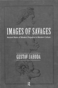 Images of Savages (Ancient Roots of Modern Prejudice in Western Culture) by Gustav Jahoda, 9780415188555