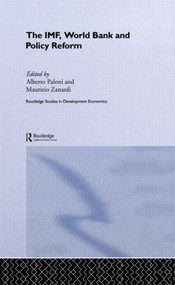 The IMF, World Bank and Policy Reform - 9780415459242 by Alberto Paloni, Maurizio Zanardi, 9780415459242