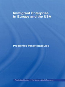 Immigrant Enterprise in Europe and the USA by Prodromos Ioannou Panayiotopoulos (aka Mike Pany), 9780415494182