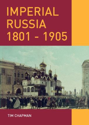 Imperial Russia, 1801-1905 - 9780415231107 by Tim Chapman, 9780415231107