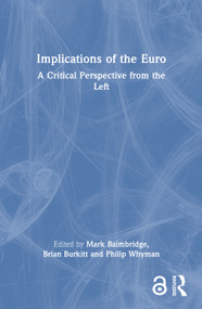 Implications of the Euro (A Critical Perspective from the Left) - 9780415380713 by Mark Baimbridge, Brian Burkitt, Philip Whyman, 9780415380713