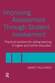 Improving Assessment through Student Involvement (Practical Solutions for Aiding Learning in Higher and Further Education) - 9780415308212 by Nancy Falchikov, 9780415308212