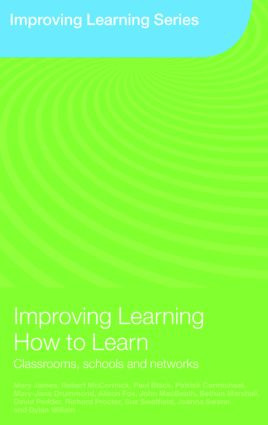 Improving Learning How to Learn (Classrooms, Schools and Networks) - 9780415404273 by Mary James, Robert McCormick, Paul Black, Patrick Carmichael, Mary-Jane Drummond, Alison Fox, John MacBeath, Bethan Marshall, David Pedder, Richard Procter, Sue Swaffield, Joanna Swann, Dylan Wiliam, 9780415404273