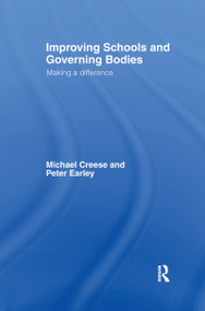 Improving Schools and Governing Bodies (Making a Difference) by Michael Creese, Peter Earley, 9780415205115