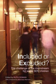 Included or Excluded? (The Challenge of the Mainstream for Some SEN Children) by Ruth Cigman, 9780415401180