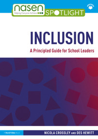 Inclusion: A Principled Guide for School Leaders by Nicola Crossley, Des Hewitt, 9780367345280