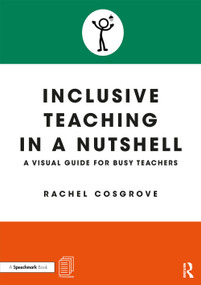 Inclusive Teaching in a Nutshell (A Visual Guide for Busy Teachers) - 9780367363253 by Rachel Cosgrove, 9780367363253