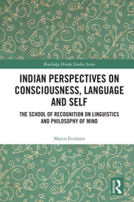 Indian Perspectives on Consciousness, Language and Self (The School of Recognition on Linguistics and Philosophy of Mind) - 9780367528232 by Marco Ferrante, 9780367528232