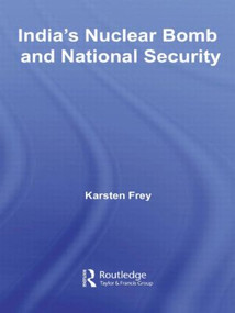 India's Nuclear Bomb and National Security - 9780415544481 by Karsten Frey, 9780415544481
