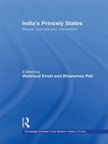 India's Princely States (People, Princes and Colonialism) - 9780415586146 by Waltraud Ernst, Biswamoy Pati, 9780415586146