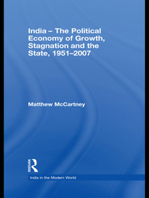 India - The Political Economy of Growth, Stagnation and the State, 1951-2007 - 9780415673600 by Matthew McCartney, 9780415673600