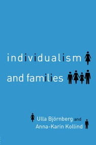 Individualism and Families (Equality, Autonomy and Togetherness) - 9780415343640 by Ulla Bjornberg, Anna-Karin Kollind, 9780415343640