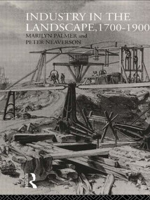 Industry in the Landscape, 1700-1900 - 9780415513456 by Peter Neaverson, Marilyn Palmer, 9780415513456