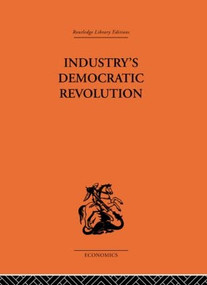 Industry's Democratic Revolution by Charles Levinson, 9780415607940