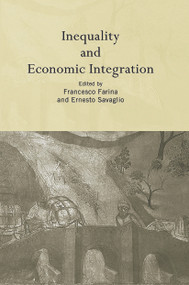 Inequality and Economic Integration by Francesco Farina, Ernesto Savaglio, 9780415648516