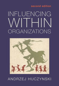 Influencing Within Organizations by Andzrej Huczynski, 9780415311632