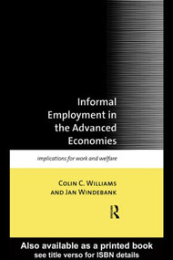 Informal Employment in Advanced Economies (Implications for Work and Welfare) by Colin C. Williams, Jan Windebank, 9780415169608