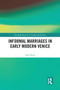 Informal Marriages in Early Modern Venice - 9780367584207 by Jana Byars, 9780367584207