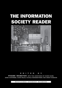 The Information Society Reader by with Raimo Blom, Erkki Karvonen, Harri Melin, Kaarle Nordenstreng, Ensio Puoskari, Frank Webster, Professor Frank Webster, 9780415319287