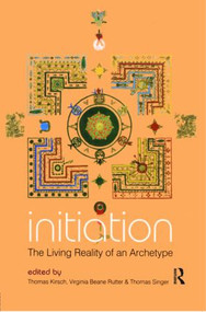 Initiation (The Living Reality of an Archetype) - 9780415397933 by Thomas Kirsch, Virginia Beane Rutter, Thomas Singer, 9780415397933