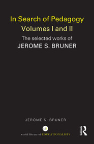 In Search of Pedagogy Volume I (The Selected Works of Jerome Bruner, 1957-1978) - 9780415386708 by Jerome S. Bruner, 9780415386708