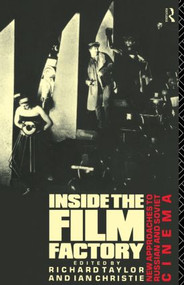 Inside the Film Factory (New Approaches to Russian and Soviet Cinema) - 9780415115957 by Ian Christie, Professor Richard Taylor, Richard Taylor, 9780415115957