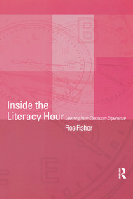 Inside the Literacy Hour (Learning from Classroom Experience) - 9780415256735 by Ros Fisher, 9780415256735
