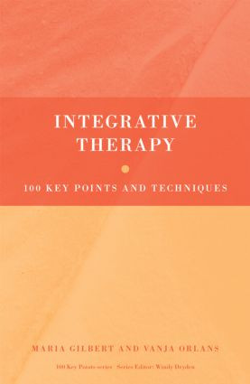 Integrative Therapy (100 Key Points and Techniques) - 9780415413770 by Maria Gilbert, Vanja Orlans, 9780415413770