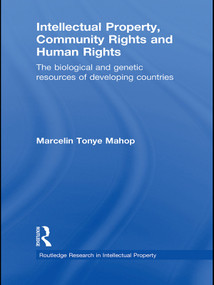 Intellectual Property, Community Rights and Human Rights (The Biological and Genetic Resources of Developing Countries) - 9780415631389 by Marcelin Tonye Mahop, 9780415631389