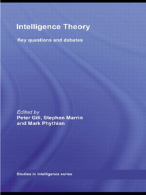 Intelligence Theory (Key Questions and Debates) - 9780415553377 by Peter Gill, Stephen Marrin, Mark Phythian, 9780415553377