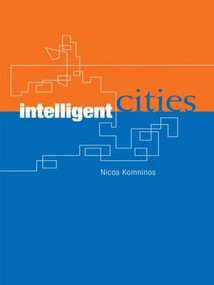 Intelligent Cities (Innovation, Knowledge Systems and Digital Spaces) - 9780415277181 by Nicos Komninos, 9780415277181