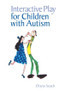 Interactive Play for Children with Autism - 9780415333269 by Diana Seach, 9780415333269