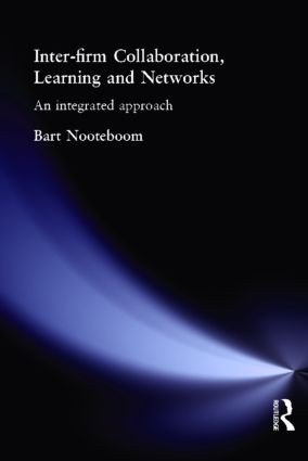 Inter-Firm Collaboration, Learning and Networks (An Integrated Approach) by Bart Nooteboom, 9780415329545