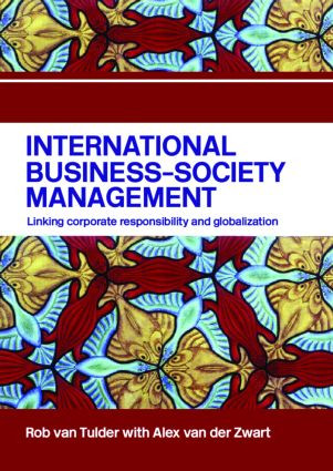 International Business-Society Management (Linking Corporate Responsibility and Globalization) by Rob van Tulder, Alex van der Zwart, 9780415342407