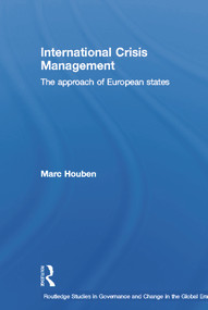 International Crisis Management (The Approach of European States) - 9780415655248 by Marc Houben, 9780415655248