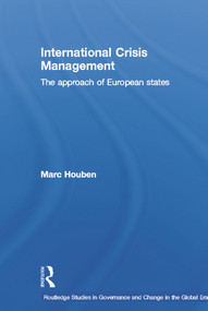 International Crisis Management (The Approach of European States) - 9780415655248 by Marc Houben, 9780415655248