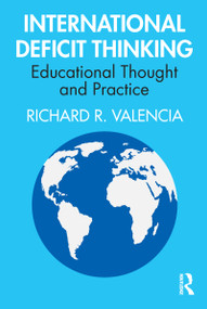International Deficit Thinking (Educational Thought and Practice) - 9780367409609 by Richard R. Valencia, 9780367409609