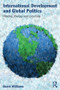 International Development and Global Politics (History, Theory and Practice) - 9780415489379 by David Williams, 9780415489379