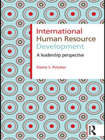 International Human Resource Development (A Leadership Perspective) by Elaine S. Potoker, 9780415459020