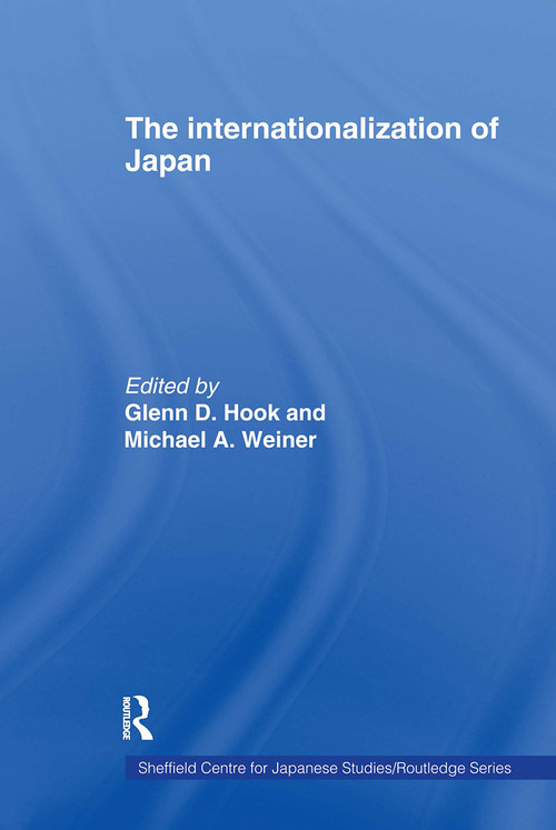 The Internationalization of Japan by Glenn D. Hook, Michael Weiner, 9780415513340