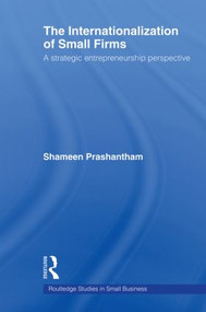 The Internationalization of Small Firms (A Strategic Entrepreneurship Perspective) - 9780415620413 by Shameen Prashantham, 9780415620413