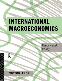 International Macroeconomics (Theory and Policy) by Victor Argy, 9780415098236