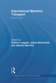 International Maritime Transport (Perspectives) - 9780415649254 by Heather Leggate, James McConville, Alfonso Morvillo, 9780415649254