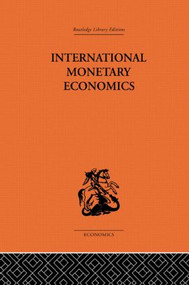 International Monetary Economics by Fritz Machlup, 9780415488884
