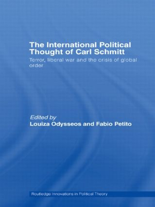 The International Political Thought of Carl Schmitt (Terror, Liberal War and the Crisis of Global Order) - 9780415474771 by Louiza Odysseos, Fabio Petito, 9780415474771