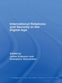 International Relations and Security in the Digital Age - 9780415599672 by Johan Eriksson, Giampiero Giacomello, 9780415599672