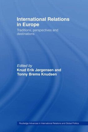 International Relations in Europe (Traditions, Perspectives and Destinations) - 9780415479707 by Knud Erik Jørgensen, Tonny Brems Knudsen, 9780415479707