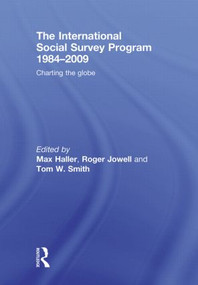 The International Social Survey Programme 1984-2009 (Charting the Globe) by Max Haller, Roger Jowell, Tom W Smith, 9780415528894