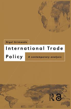 International Trade Policy (A Contemporary Analysis) by Nigel Grimwade, 9780415068796